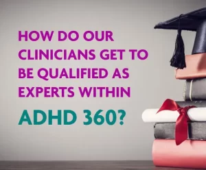 Qualified Clinicians Within ADHD 360