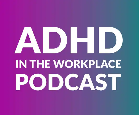 ADHD In The Workplace Podcast