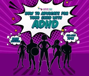 How To Advocate For Your Child With ADHD