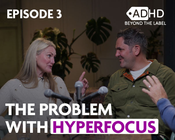 ADHD Beyond the Label - Episode 3 - Jordan Wylie and Rebecca Whelan